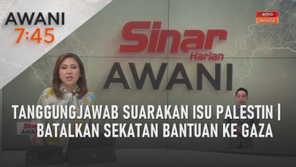 AWANI 7:45 [25/10/2023] – Tanggungjawab suarakan isu Palestin | Batalkan sekatan bantuan ke Gaza | Wan Saiful didakwa lagi