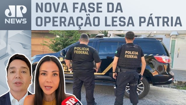 PF cumpre cinco mandados de prisão em três estados e DF; Dantas e Amanda Klein opinam