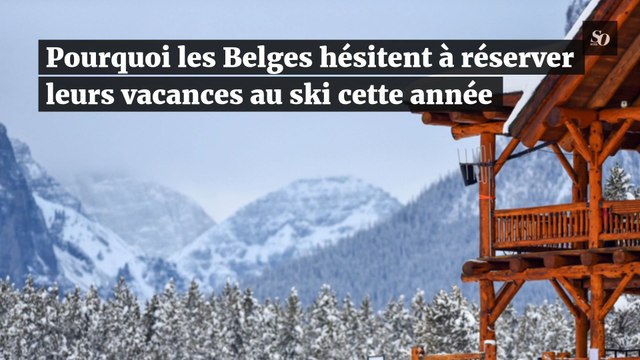Pourquoi les Belges hésitent à réserver leurs vacances au ski cette année