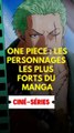 One Piece : Les personnages les plus forts du manga
