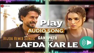 Ganapath - Lafda Kar Le Lyric (Audio) | Tiger Shroff Song [ Slowed-Reverb ] Lofi Dj Remix Song