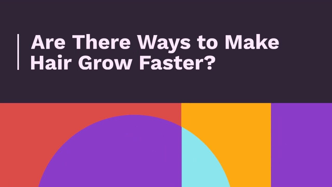 Are there ways to make hair Grow Faster