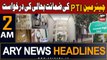 ARY News 2 AM Headlines 26th October 2023 | Chairman PT's bail pleas