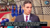 Sánchez se alinea con Guterres y respalda sus palabras de Hamás Está alzando la voz de una mayoría