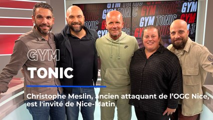 Christophe Meslin, ancien attaquant de l'OGC Nice, est l'invité de Gym Tonic