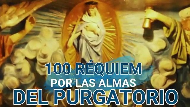 Oración por las Almas del Purgatorio.