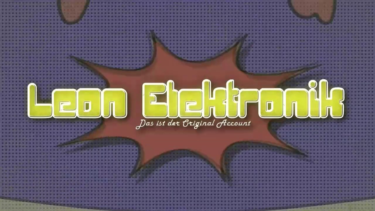 Leon Elektronik: Unzwamm? (Zusammenfassung) (Teil 3 von 2) (hier beliebigen Text einfügen)