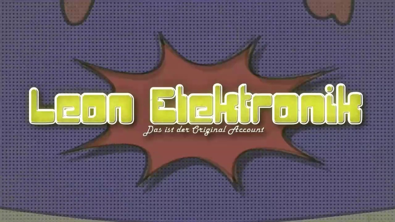 Leon Elektronik: Unzwamm? (Zusammenfassung) (Teil 3 von 2) (hier beliebigen Text einfügen)