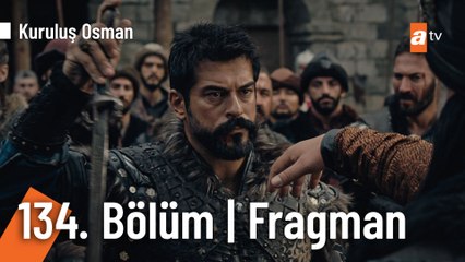 Kuruluş Osman 134. Bölüm Fragmanı | "Müslümanın ayak bastığı toprak zalime yurt olmaz"