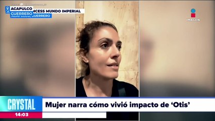 Mujer narra como vivió el impacto de “Otis”