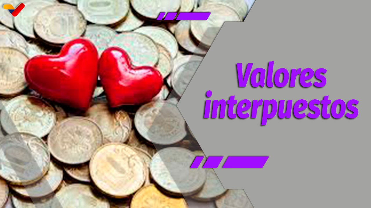 Al Día | ¿Amor o Interés? valores interpuestos