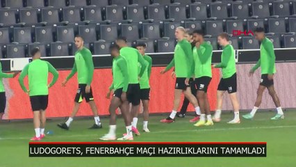 Ludogorets, Fenerbahçe maçının hazırlıklarını tamamladı