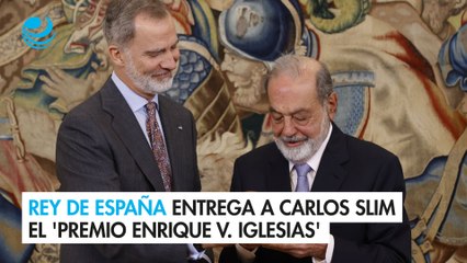Rey de España entrega a Carlos Slim el 'Premio Enrique V. Iglesias' por su legado empresarial