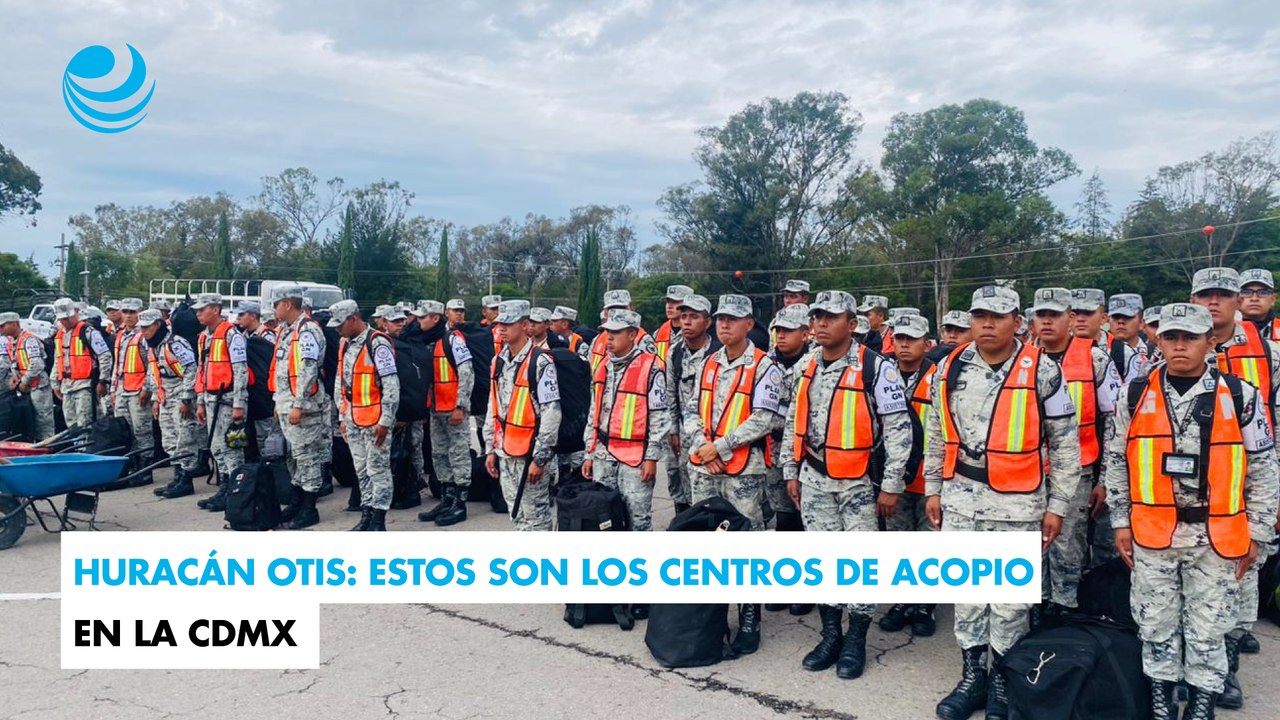 Otis: estos son los centros de acopio en la CDMX - Vídeo Dailymotion