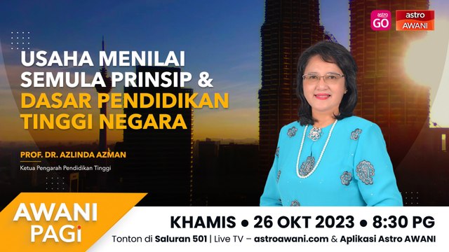 AWANI Pagi: Usaha menilai semula prinsip & dasar Pendidikan Tinggi Negara