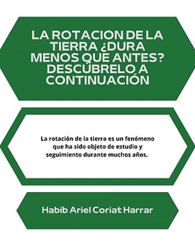|HABIB ARIEL CORIAT HARRAR | LA ROTACIÓN DE LA TIERRA: ¿DURA MENOS QUE ANTES? (PARTE 1) (@HABIBARIELC)