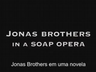 Jonas Brothers Soap Opera [legendado4]