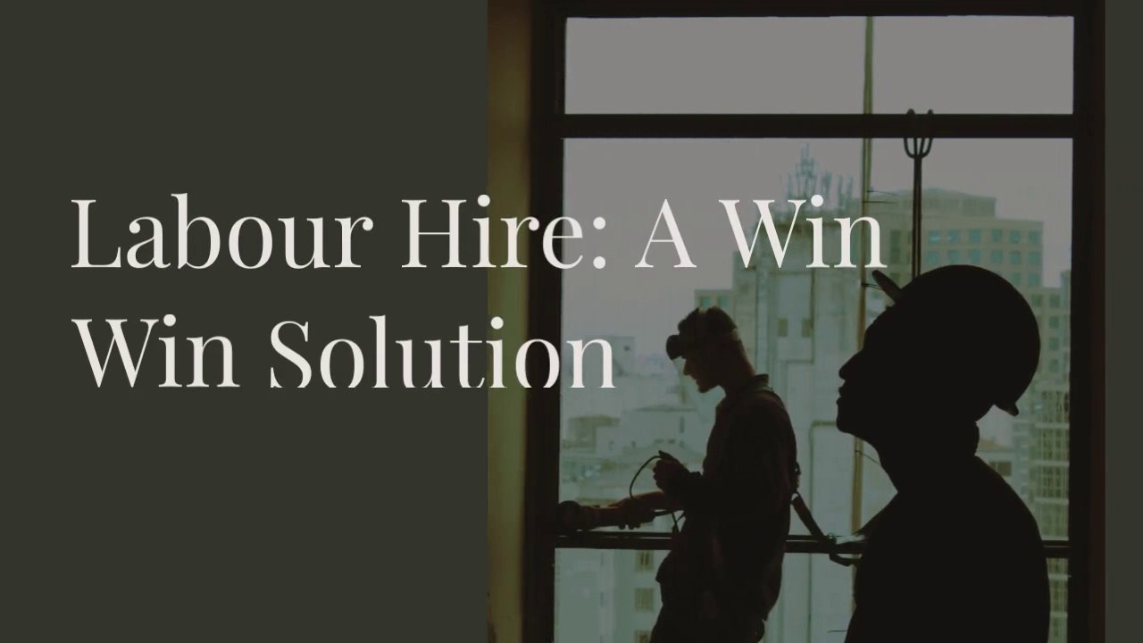 Labour Hire: A Win Win Solution