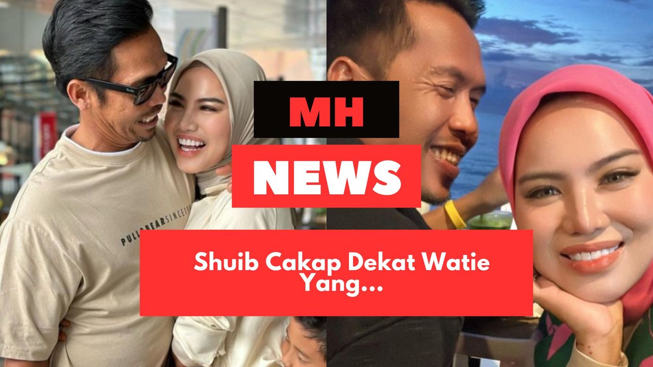 "Nanti Kalau Bila Kita Ada Anak, Kita Namakan 'Bintang' Eh," - Watie Dedah Apa Shuib Cakap