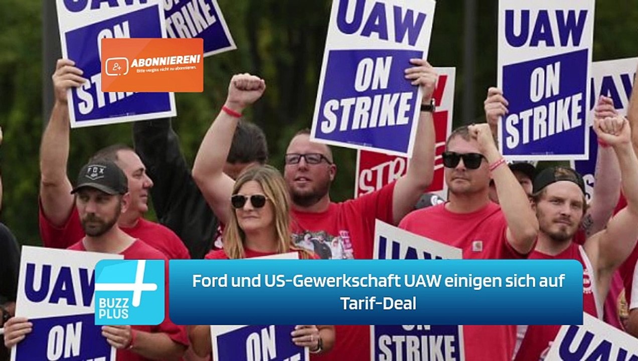 Ford und US-Gewerkschaft UAW einigen sich auf Tarif-Deal