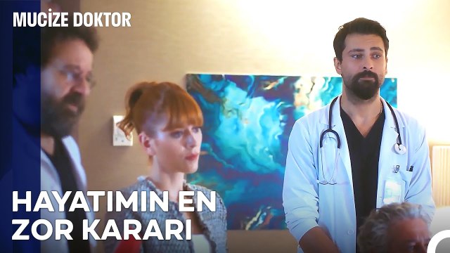 Bazen En Zor Kararı Vermek Gerekir Ailen İçin - Mucize Doktor 6. Bölüm