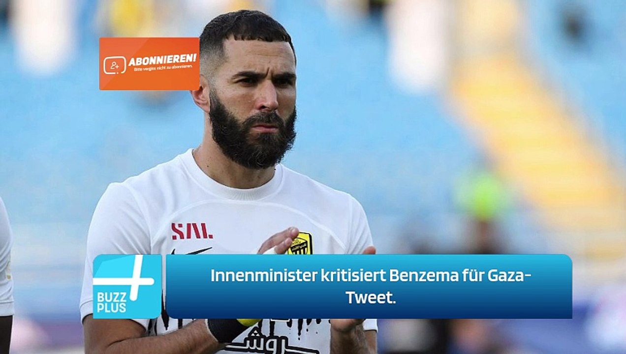 Innenminister kritisiert Benzema für Gaza-Tweet.
