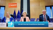 EU will China bei Investitionen überholen