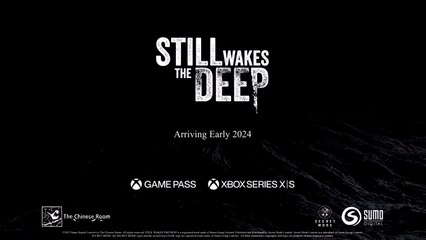 Still Wakes the Deep Official Gameplay Trailer.