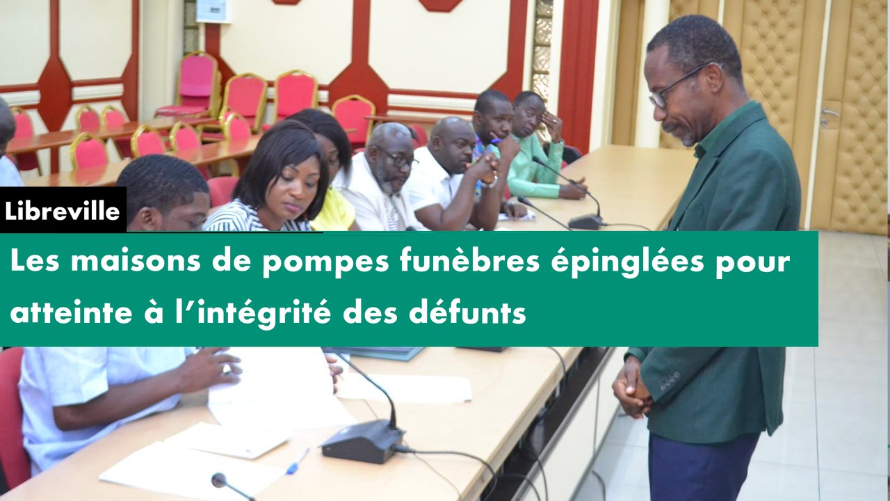 [#Reportage] Libreville - les maisons de pompes funèbres épinglées pour atteinte à l’intégrité des défunts