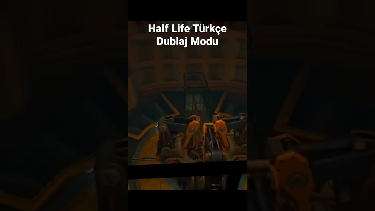 Half Life Türkçe Dublaj Modu Deney Anı