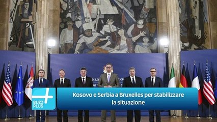 Kosovo e Serbia a Bruxelles per stabilizzare la situazione