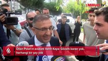 Dilan Polat’ın avukatı Vahit Kaya'dan açıklama