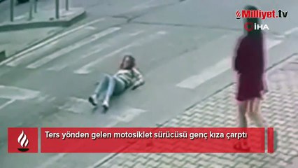 Ters yönden gelen motosiklet sürücüsü genç kıza böyle çarptı