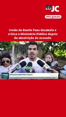 IRMÃO DE DANILO PAES DESABAFA E CRITICA O MP DEPOIS DA ABSOLVIÇÃO DO ACUSADO