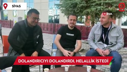 Sivas'ta tuhaf olay: Dolandırıcıyı dolandırdı, parasıyla kahve içip helallik istedi