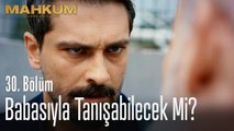 Fırat babasıyla tanışabilecek mi? - Mahkum 30. Bölüm