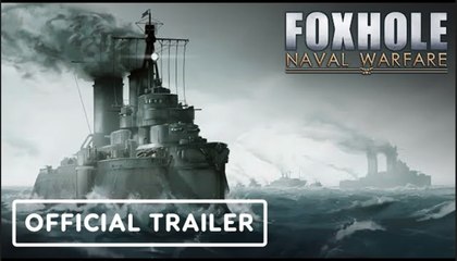 Foxhole: Naval Warfare | Official Launch Trailer