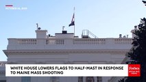 White House Lowers Flags To Recognize Victims Of Maine Mass Shooting