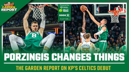Kristaps Porzingis Completely Changes the Celtics | The Garden Report