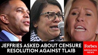 Hakeem Jeffries Asked For Reaction To Marjorie Taylor Greene's Censure Attempt Against Tlaib