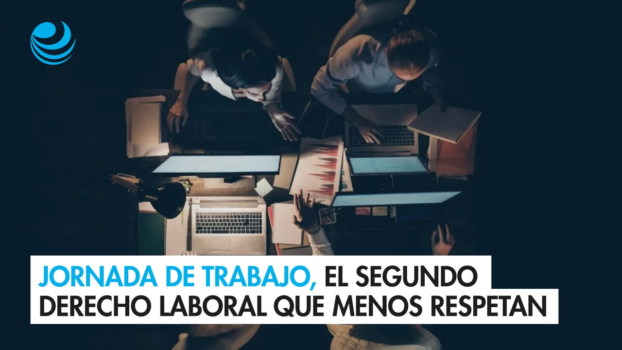 Jornada de trabajo, el segundo derecho laboral que menos respetan las empresas