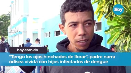 Tengo los ojos hinchados de llorar, padre narra odisea vivida con hijos infectados de dengue  1/2