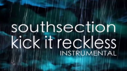 Kick It Reckless (INSTRUMENTAL) - Southsection