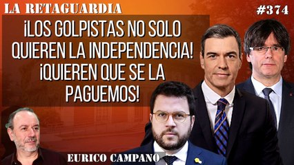 La Retaguardia #374: ¡Los golpistas no solo quieren la independencia! ¡Quieren que se la paguemos!
