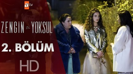 Zengin ve Yoksul 2. Bölüm