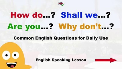 How do… Shall we… Are you… Why don’t… - 100 Common English Questions for Daily Use