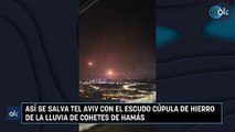 Así se salva Tel Aviv con el escudo Cúpula de Hierro de la lluvia de cohetes de Hamás