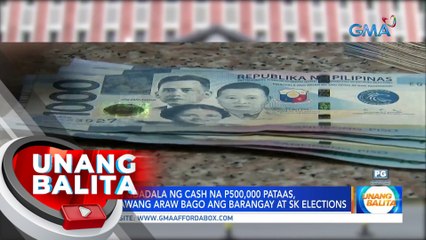 COMELEC: Pagdadala ng cash na P500,000 pataas, bawal 2 araw bago ang BSKE | UB