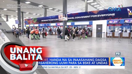 Batangas Port, handa na sa inaasahang dagsa ng mga pasaherong uuwi para sa BSKE at Undas | UB