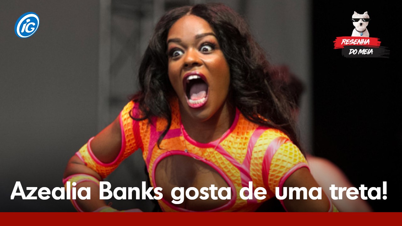 Azealia Banks gosta de uma treta!